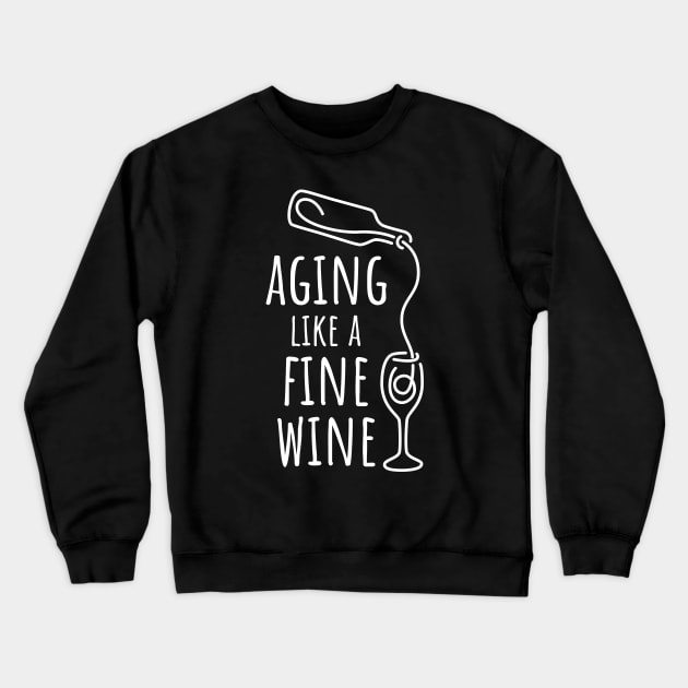 Aging Like a Fine Wine - 4 Crewneck Sweatshirt by NeverDrewBefore